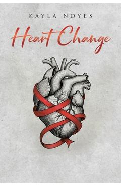 Coperta cărții 'Heart Change - Kayla Noyes'