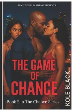 Poza produsului The Game of Chance: Book 3 in the Chance Series - Charae Lewis