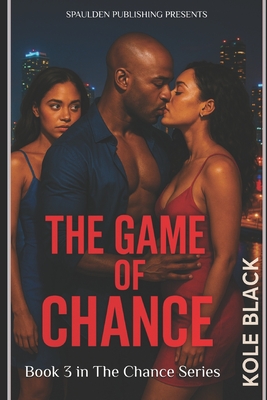 The Game of Chance: Book 3 in the Chance Series - Charae Lewis
