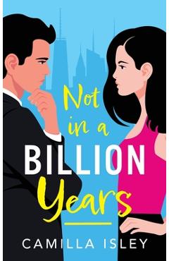 Poza produsului Not In A Billion Years - Camilla Isley