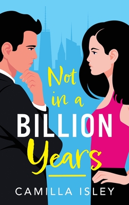 Not In A Billion Years - Camilla Isley