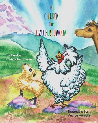 The Chicken From Czechoslovakia - Andrea Merboth