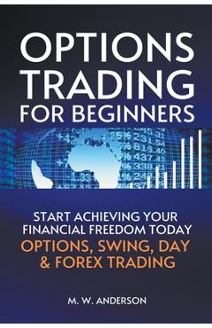 Coperta cărții 'Options Trading for Beginners - The 7-Day Crash Course I Start Achieving Your Financial Freedoom Today I Options,'