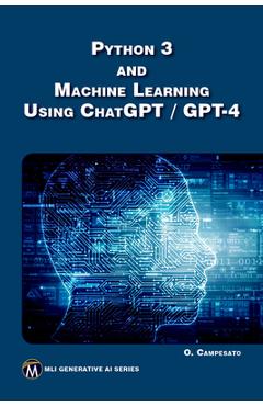 Coperta cărții 'Python 3 and Machine Learning Using Chatgpt/GPT-4 - Oswald Campesato'