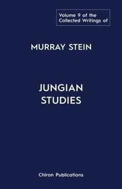 Poza produsului The Collected Writings of Murray Stein: Volume 9: Jungian Studies - Murray Stein
