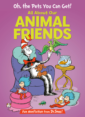 Oh, the Pets You Can Get! All about Our Animal Friends - Tish Rabe