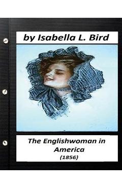 Coperta cărții 'Englishwoman in America ( 1856) by Isabella L. Bird (Classics) - Isabella L. Bird'