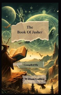 Poza produsului The Book Of Jasher: Uncovering the Forgotten History of the Bible - William Galileo