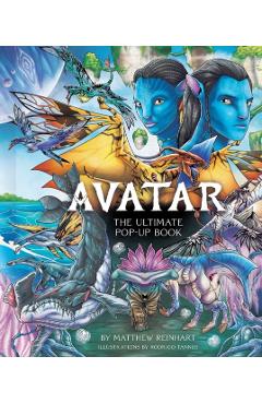 Coperta cărții 'Avatar: The Ultimate Pop-Up Book - Matthew Reinhart'