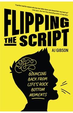 Coperta cărții 'Flipping the Script: Bouncing Back from Life's Rock Bottom Moments (Inspirational LGBT Book by a Social Influencer and'
