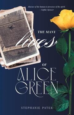 Coperta cărții 'The Many Lives of Alice Green - Stephanie Patek'