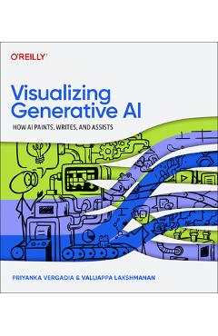 Coperta cărții 'Visualizing Generative AI: How AI Paints, Writes, and Assists - Priyanka Vergadia'