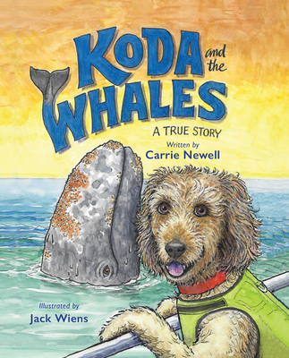Koda and the Whales: A True Story - Carrie Newell