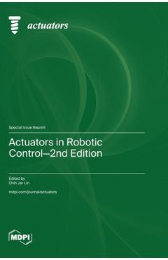 Coperta cărții 'Actuators in Robotic Control-2nd Edition - Chih Jer Lin'