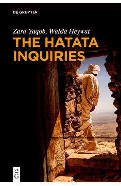 Poza produsului The Hatata Inquiries: Two Texts of Seventeenth-Century African Philosophy from Ethiopia about Reason, the Creator, and Our Ethical Responsibilities - Zara Yaqob