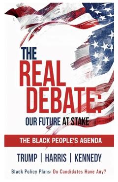Coperta cărții 'The Real Debate: Our Future at Stake - The Black People's Agenda'