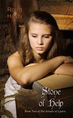 Coperta cărții 'Stone of Help: Book Two of the Annals of Lystra - Robin Hardy'