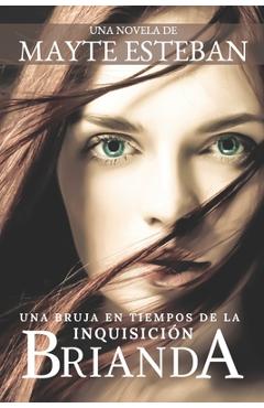 Coperta cărții 'Brianda: Una bruja en tiempos de la Inquisición - Mayte Esteban'