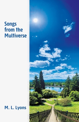 Songs from the Multiverse - M. L. Lyons