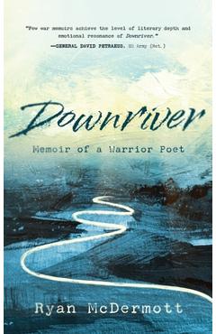 Coperta cărții 'Downriver: Memoir of a Warrior Poet - Ryan Mcdermott'