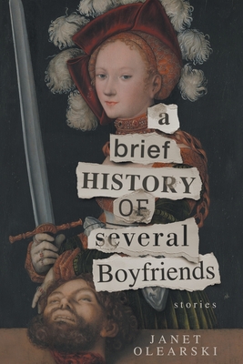 Coperta cărții 'A Brief History of Several Boyfriends - Janet Olearski'