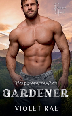The Possessive Gardener - Violet Rae