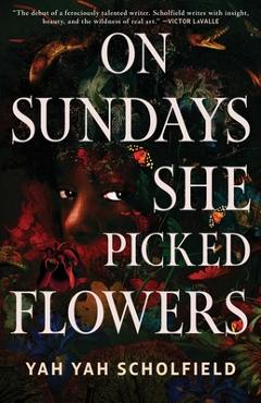 Coperta cărții 'On Sundays She Picked Flowers - Yah Yah Scholfield'