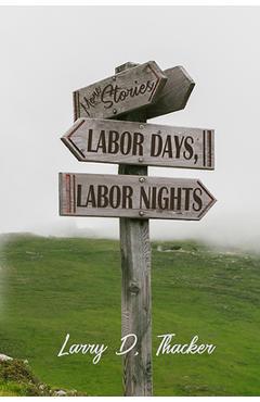 Coperta cărții 'Labor Days, Labor Nights: More Stories - Larry D. Thacker'