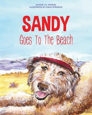 Sandy Goes To The Beach - J. D. Thomas