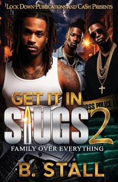 Coperta cărții 'Get It In Slugs 2: Family Over Everything - B. Stall'