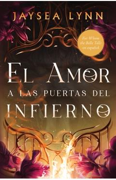 Coperta cărții 'El Amor a Las Puertas del Infierno, Spanish-Language Edition of for Whom the Belle Tolls - Jaysea Lynn'
