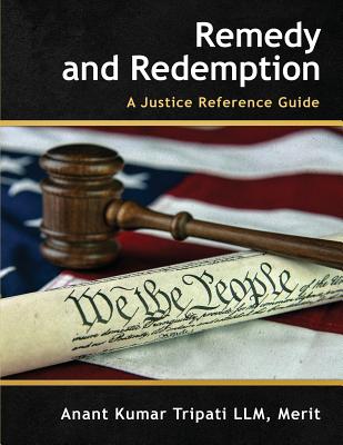 Coperta cărții 'Remedy and Redemption: A Justice Reference Guide - Merit Anant Kumar Tripati Llm'
