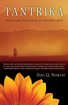 Tantrika: Traveling the Road of Divine Love - Asra Nomani