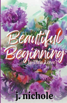 Beautiful Beginning - J. Nichole