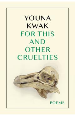 Poza produsului For This and Other Cruelties - Youna Kwak