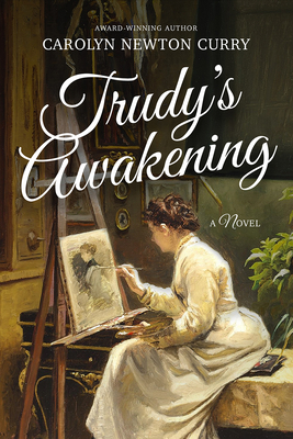 Trudy's Awakening - Carolyn Newton Curry