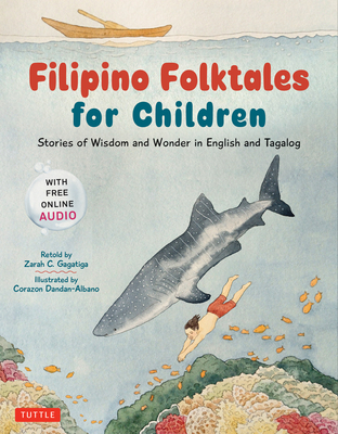 Filipino Folktales for Children: Stories of Wisdom and Wonder in English and Tagalog (Free Online Audio Recordings and Bilingual Text) - 