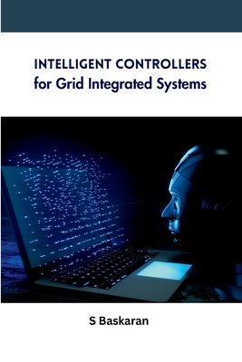 Intelligent Controllers for Grid Integrated Systems - S. Baskaran