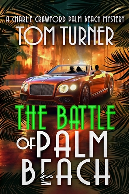 The Battle of Palm Beach - Tom Turner