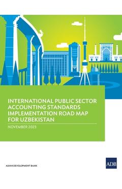 Coperta cărții 'International Public Sector Accounting Standards Implementation Road Map for Uzbekistan -'