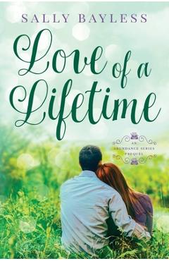 Coperta cărții 'Love of a Lifetime: An Abundance Series Prequel - Sally Bayless'