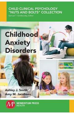 Coperta cărții 'Childhood Anxiety Disorders - Ashley J. Smith'