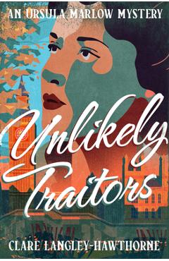 Coperta cărții 'Unlikely Traitors - Clare Langley-hawthorne'
