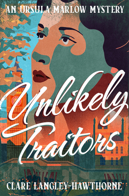 Unlikely Traitors - Clare Langley-hawthorne