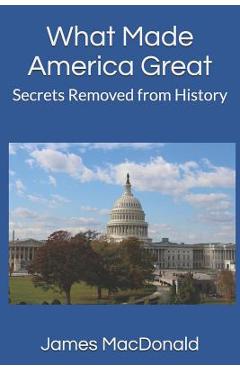 Coperta cărții 'What Made America Great: Secrets Removed from History - David Mclaughlin'