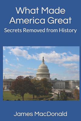 What Made America Great: Secrets Removed from History - David Mclaughlin