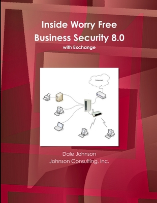 Coperta cărții 'Inside Worry Free Business Security 8.0 Book - Dale Johnson'