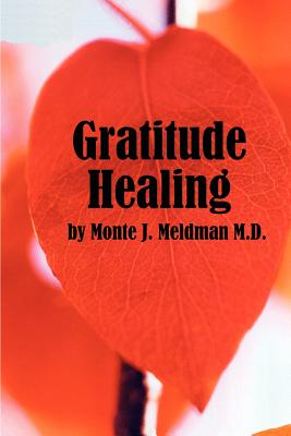 Gratitude Healing - Monte J. Meldman