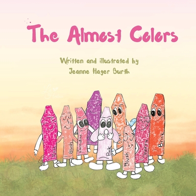 The Almost Colors - Jeanne Hager Burth