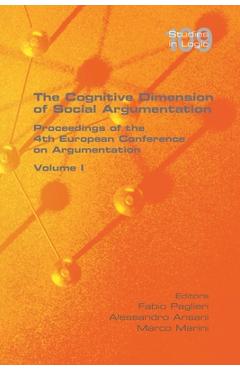 Poza produsului The Cognitive Dimension of Social Argumentation Proceedings of the 4th European Conference on Argumentation Volume I - Fabio Paglieri